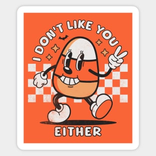 I Don't Like You Either Funny Candy Corn Retro Halloween Sticker